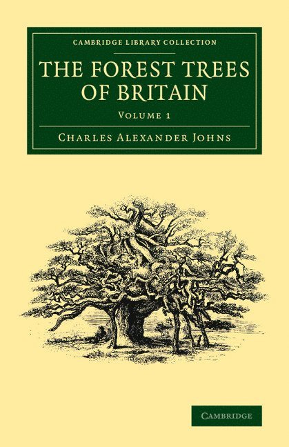 Forest Trees of Britain: Volume 1 1