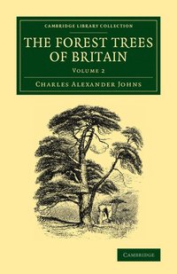 bokomslag The Forest Trees of Britain: Volume 2