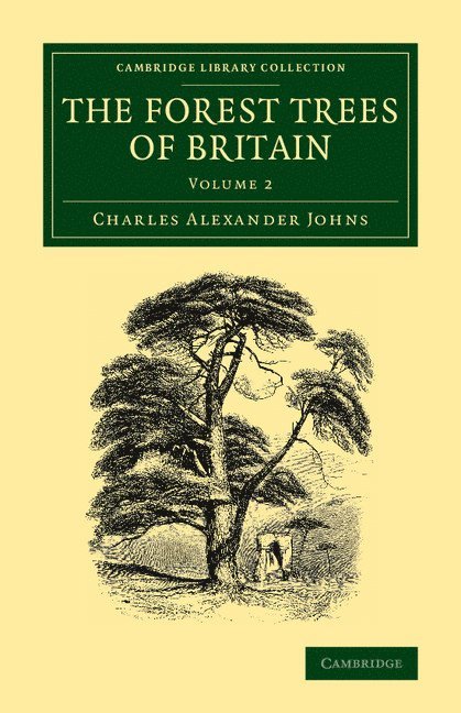 The Forest Trees of Britain: Volume 2 1