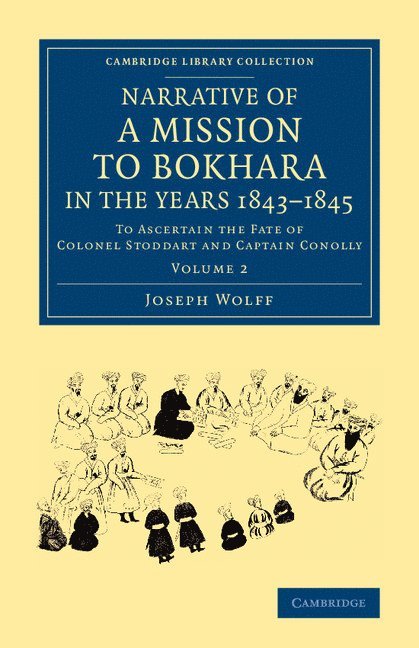 Narrative of a Mission to Bokhara, in the Years 1843-1845 1