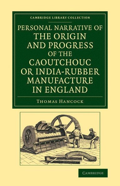 bokomslag Personal Narrative of the Origin and Progress of the Caoutchouc or India-Rubber Manufacture in England