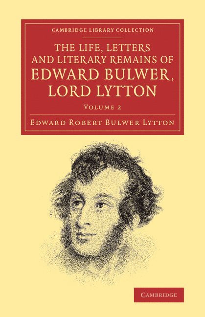 Edward Robert Bulwer Lytton - The Life, Letters and Literary Remains of Edward Bulwer, Lord Lytton, Häftad