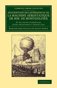 bokomslag Description des expriences de la machine arostatique de MM. de Montgolfier