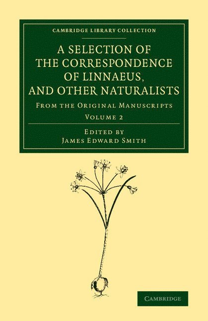 A Selection of the Correspondence of Linnaeus, and Other Naturalists 1