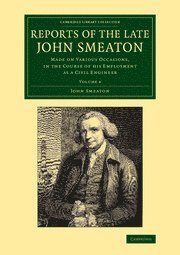 bokomslag Reports of the Late John Smeaton: Volume 4, Miscellaneous Papers, Comprising his Communications to the Royal Society, Printed in the Philosophical Transactions