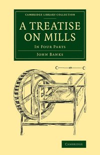 bokomslag A Treatise on Mills