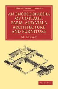 bokomslag An Encyclopaedia of Cottage, Farm, and Villa Architecture and Furniture
