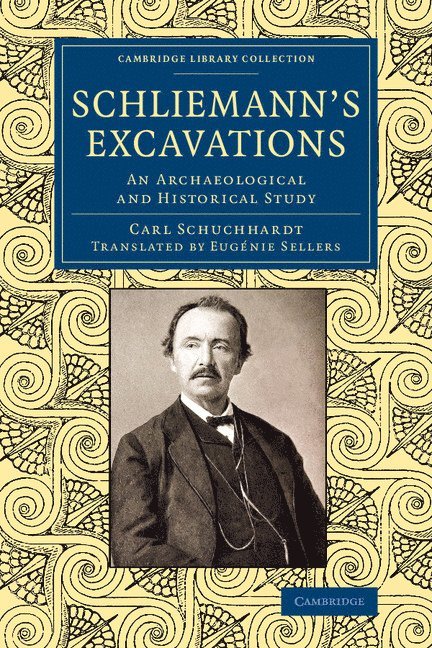Carl Schuchhardt, Karl Schuchhardt - Schliemann's Excavations, Häftad