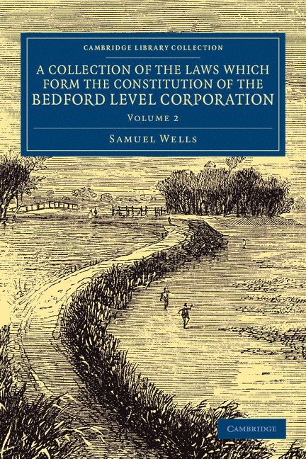 Samuel Wells - A Collection of the Laws Which Form the Constitution of the Bedford Level Corporation, Häftad