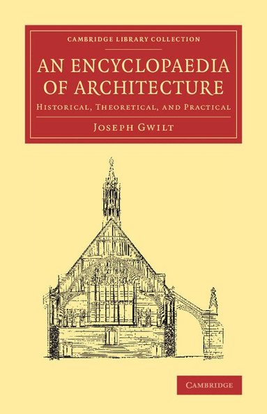 Joseph Gwilt - An Encyclopaedia of Architecture, Häftad