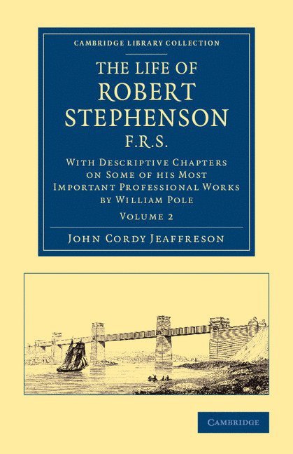 The Life of Robert Stephenson, F.R.S. 1