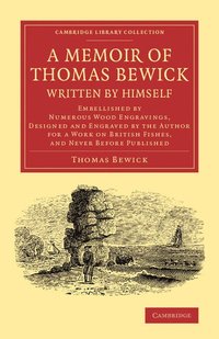 bokomslag A Memoir of Thomas Bewick Written by Himself