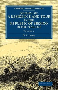 bokomslag Journal of a Residence and Tour in the Republic of Mexico in the Year 1826
