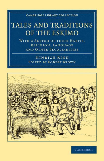 Hinrich Rink, Robert Brown - Tales and Traditions of the Eskimo, Häftad