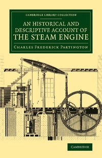 bokomslag An Historical and Descriptive Account of the Steam Engine