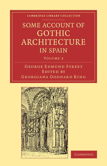 George Edmund Street, Georgiana Goddard King - Some Account of Gothic Architecture in Spain, Häftad