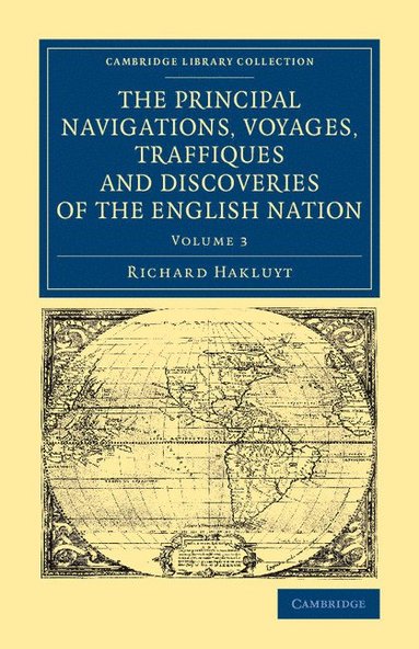 bokomslag The Principal Navigations Voyages Traffiques and Discoveries of the English Nation