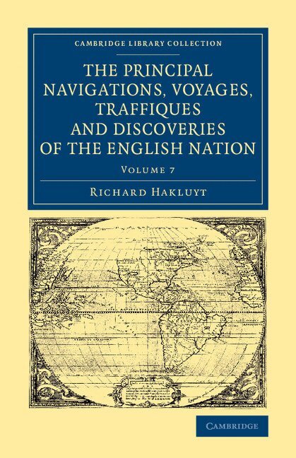 Richard Hakluyt - The Principal Navigations Voyages Traffiques and Discoveries of the English Nation, Häftad