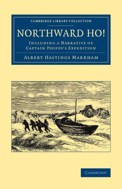 Albert Hastings Markham - Northward Ho!, Häftad