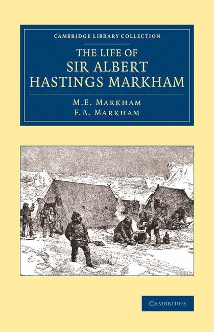 The Life of Sir Albert Hastings Markham 1