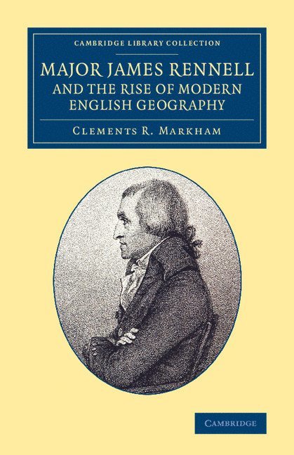 Major James Rennell and the Rise of Modern English Geography 1
