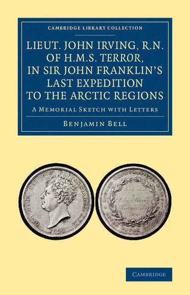 bokomslag Lieut. John Irving, R.N., of H.M.S. Terror, in Sir John Franklin's Last Expedition to the Arctic Regions