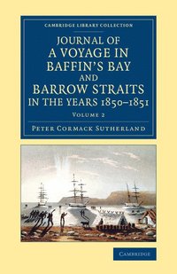 bokomslag Journal of a Voyage in Baffin's Bay and Barrow Straits in the Years 1850-1851