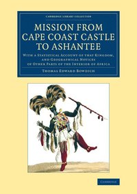 bokomslag Mission from Cape Coast Castle to Ashantee