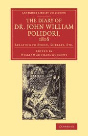 John William Polidori, William Michael Rossetti - Diary of Dr John William Polidori, 1816, Häftad