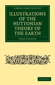 bokomslag Illustrations of the Huttonian Theory of the Earth