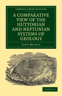 bokomslag A Comparative View of the Huttonian and Neptunian Systems of Geology
