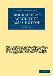 bokomslag Biographical Account of James Hutton, M.D. F.R.S. Ed.