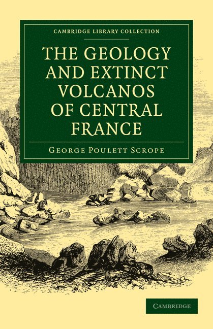 The Geology and Extinct Volcanos of Central France 1