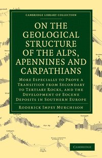 bokomslag On the Geological Structure of the Alps, Apennines and Carpathians