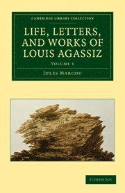 bokomslag Life, Letters, and Works of Louis Agassiz