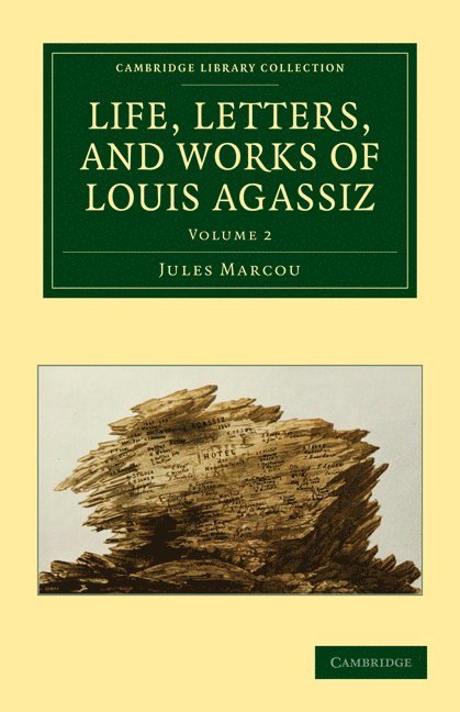 Life, Letters, and Works of Louis Agassiz 1