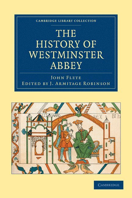 John Flete, J. Armitage Robinson - The History of Westminster Abbey, Häftad