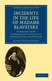 bokomslag Incidents in the Life of Madame Blavatsky