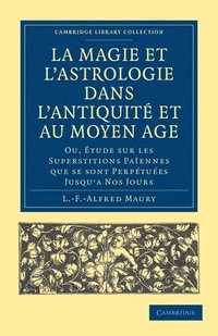 bokomslag La Magie et l'Astrologie dans l'Antiquit et au Moyen ge