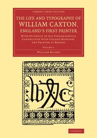 bokomslag The Life and Typography of William Caxton, England's First Printer