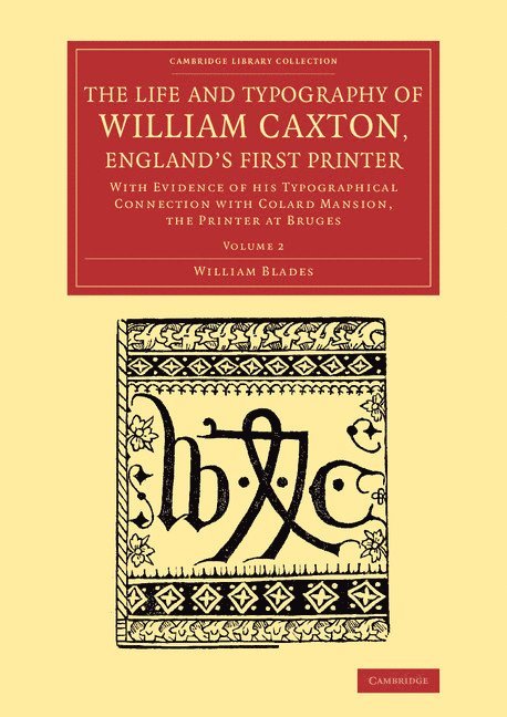 The Life and Typography of William Caxton, England's First Printer 1