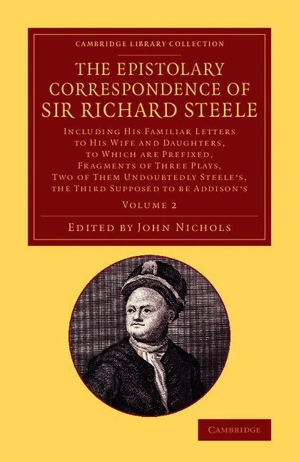 The Epistolary Correspondence of Sir Richard Steele