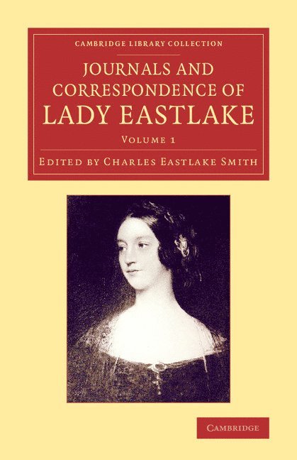 Journals and Correspondence of Lady Eastlake 1