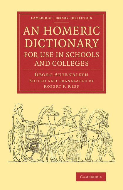 Homeric Dictionary for Use in Schools and Colleges