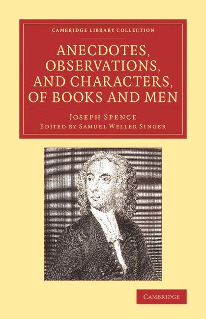 Joseph Spence, Samuel Weller Singer - Anecdotes, Observations, and Characters, of Books and Men, Häftad