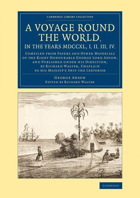 Voyage round the World, in the Years MDCCXL, I, II, III, IV