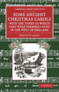 bokomslag Some Ancient Christmas Carols, with the Tunes to Which They Were Formerly Sung in the West of England