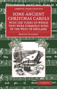 bokomslag Some Ancient Christmas Carols, with the Tunes to Which They Were Formerly Sung in the West of England