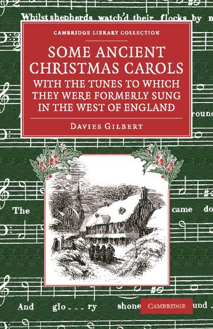 Some Ancient Christmas Carols, with the Tunes to Which They Were Formerly Sung in the West of England 1