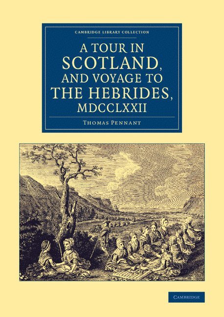 Thomas Pennant - A Tour in Scotland, and Voyage to the Hebrides, 1772, Häftad